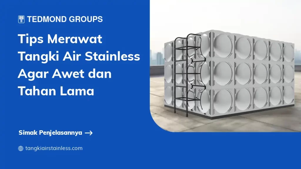 Tips Merawat Tangki Air Stainless Agar Awet dan Tahan Lama