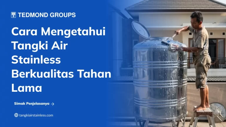 Cara Mengetahui Tangki Air Stainless Berkualitas Tahan Lama