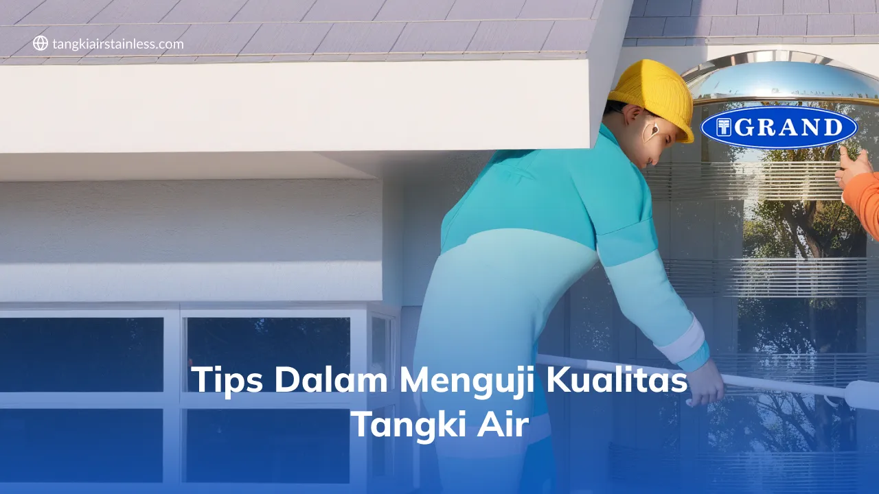 Tips dalam Menguji Kualitas Tangki Air