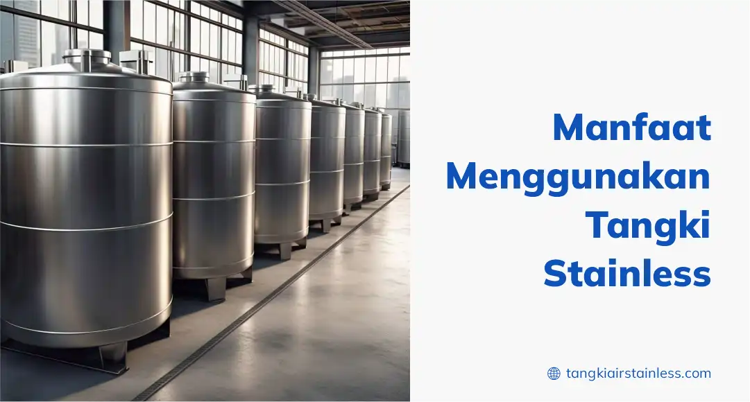Manfaat Menggunakan Tangki Stainless