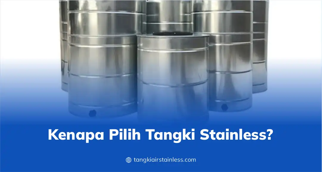 Kenapa Pilih Tangki Stainless