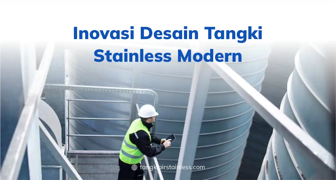 Inovasi Desain Tangki Stainless Modern