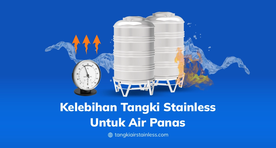 Kelebihan Tangki Stainless Untuk Air Panas