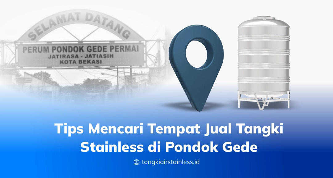 Tips Mencari Tempat Jual Tangki Stainless Di Pondok Gede