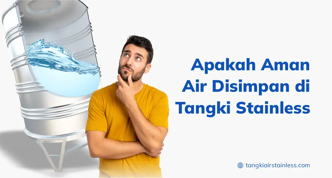 Lalu, Apakah Aman Air Disimpan Di Tangki Stainless?