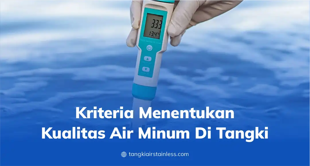 Kriteria Menentukan Kualitas Air Minum Di Tangki