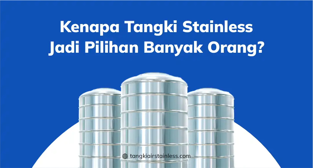 Kenapa Tangki Stainless Jadi Pilihan Banyak Orang?
