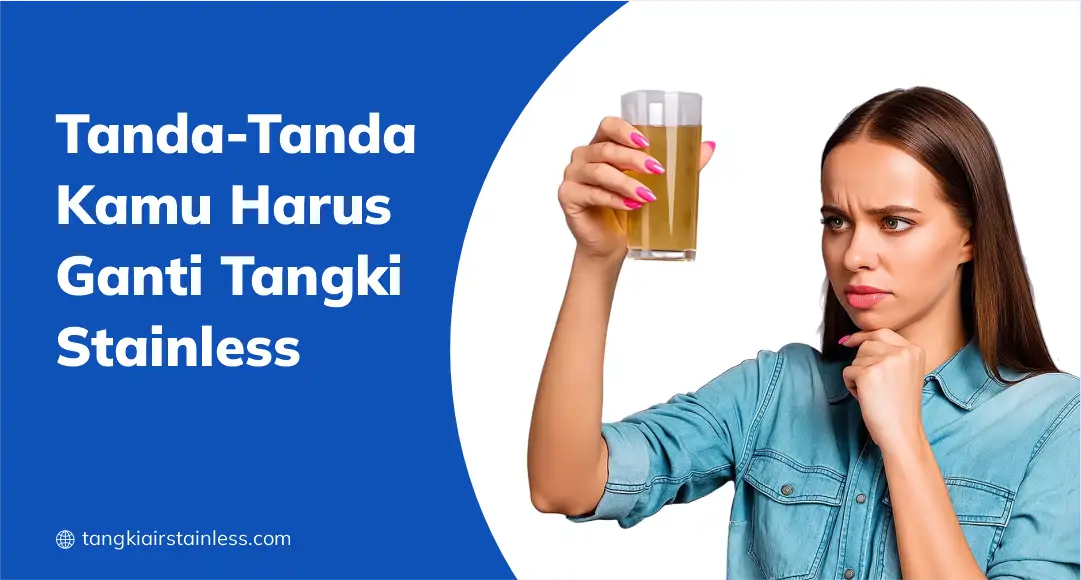 Tanda-Tanda Kamu Harus Ganti Tangki Stainless