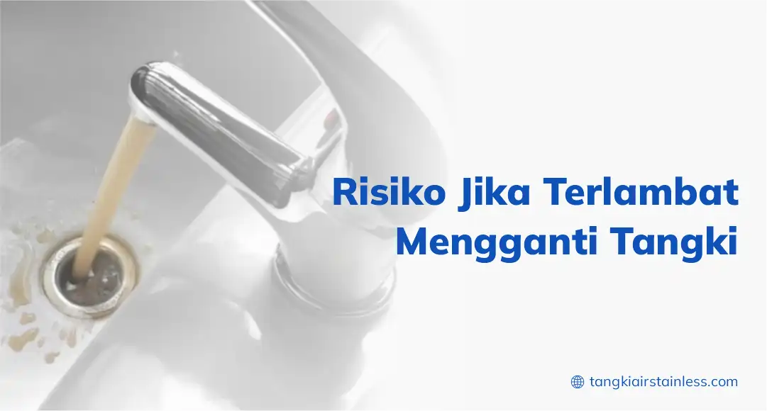 Risiko Jika Terlambat Mengganti Tangki
