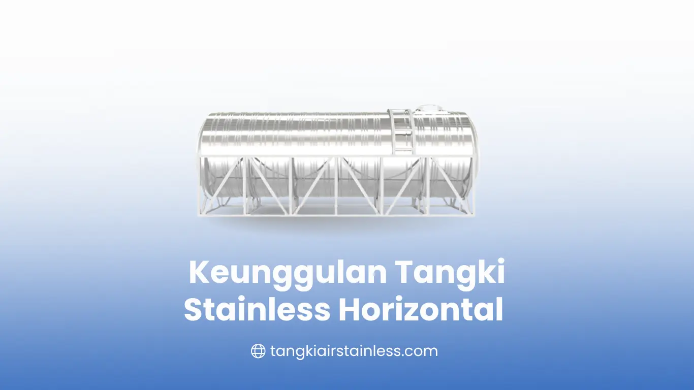 Keunggulan Tangki Stainless Horizontal
