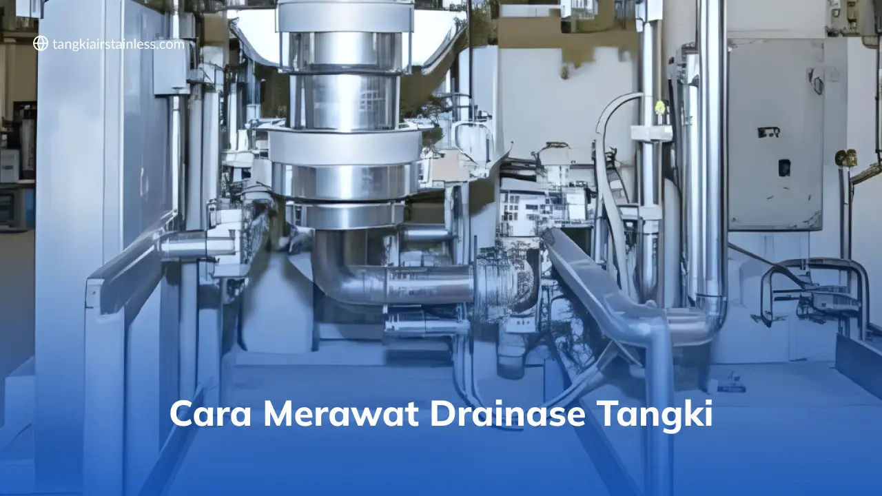 Cara Merawat Drainase Tangki