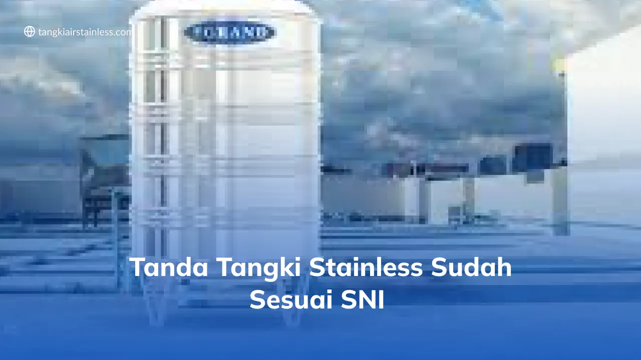 Tanda Tangki Stainless Sudah Sesuai SNI