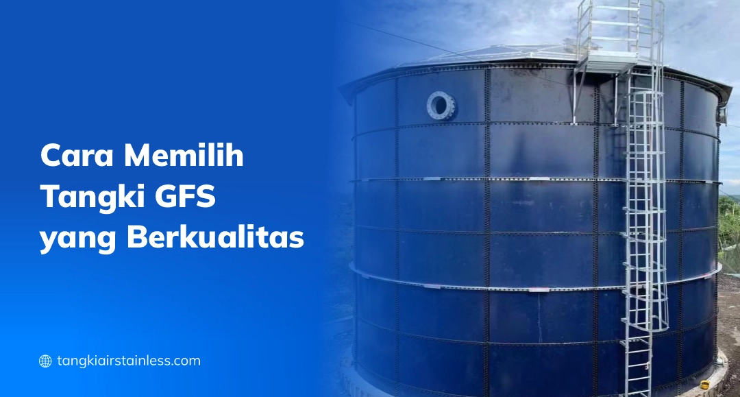 Cara Memilih Tangki GFS Yang Berkualitas