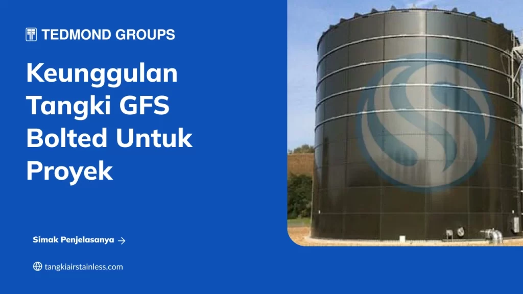 Keunggulan Tangki GFS Bolted