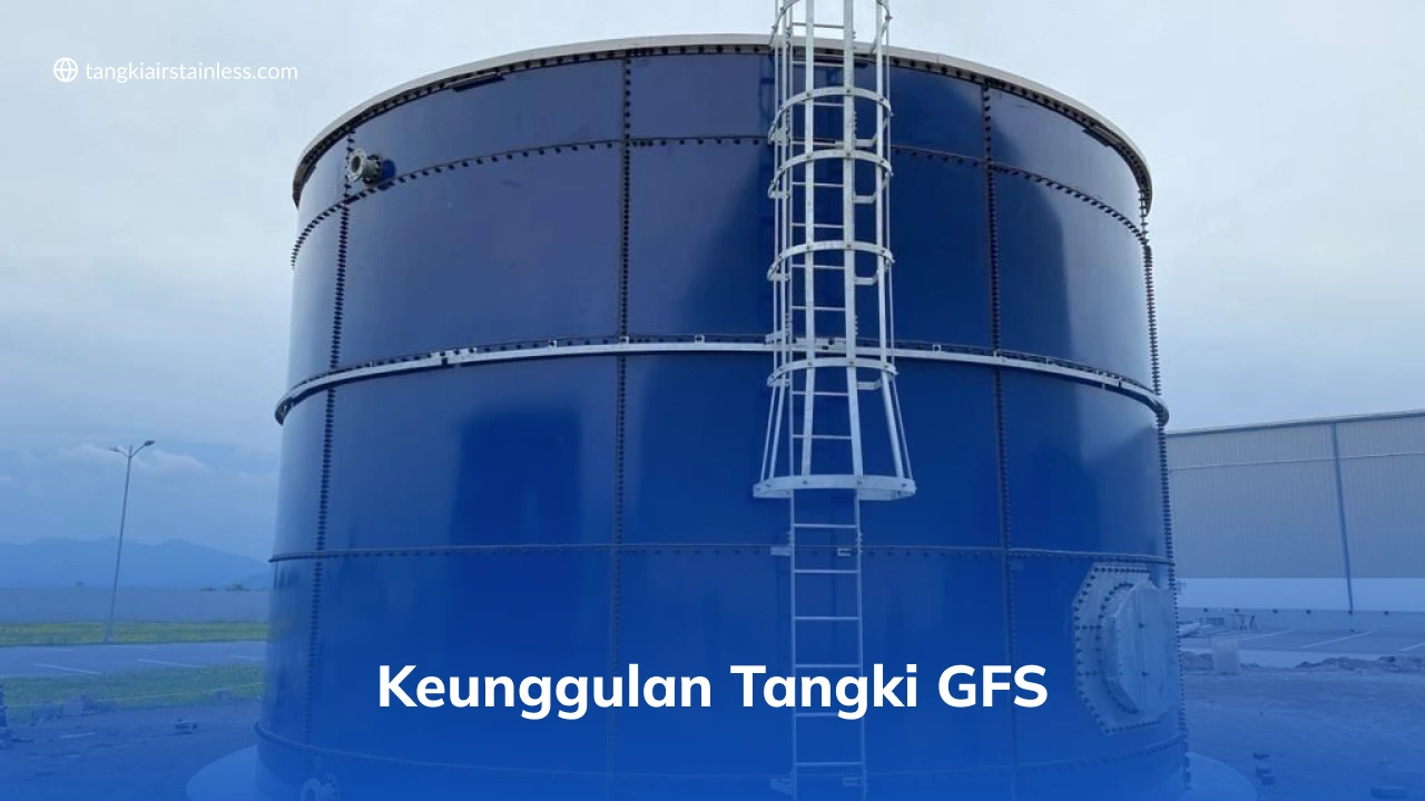 Keunggulan Tangki GFS