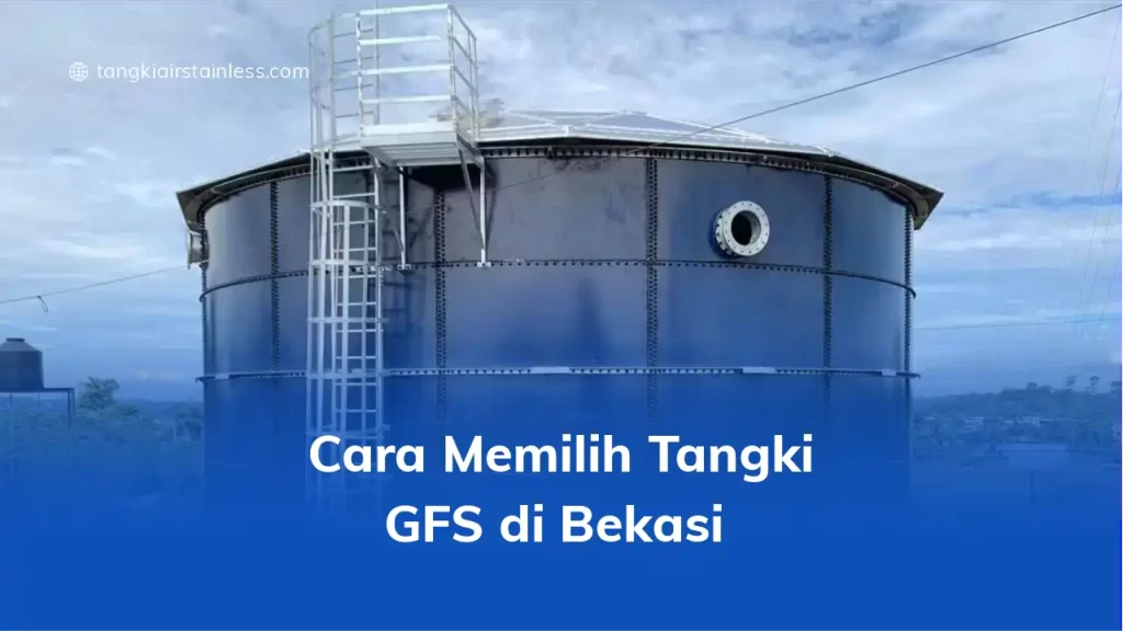 Cara Memilih Tangki GFS di Bekasi