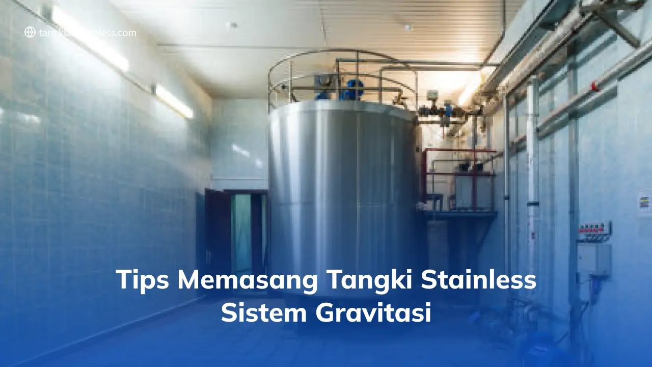 Tips Memasang Tangki Stainless Sistem Gravitasi