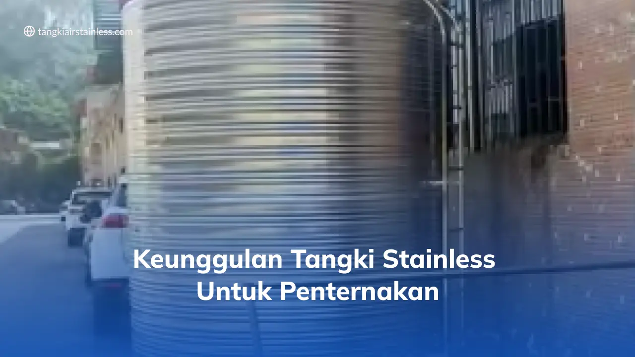 Keunggulan Tangki Stainless Untuk Penternakan