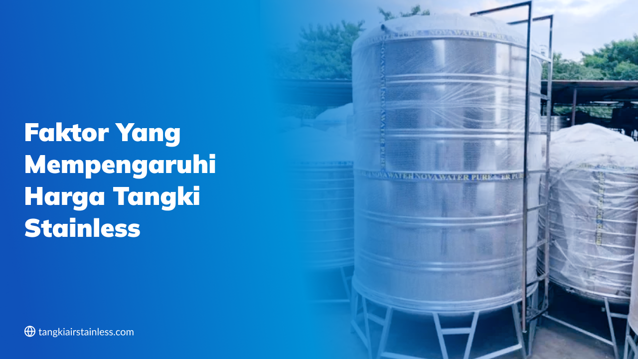Faktor Yang Mempengaruhi Harga Tangki Stainless