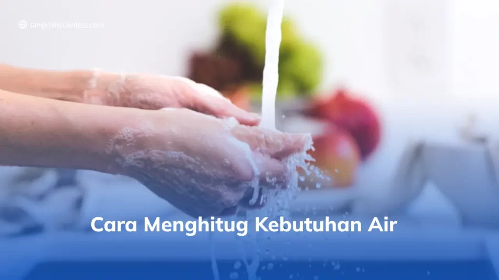 Cara Menghitung Kebutuhan Air