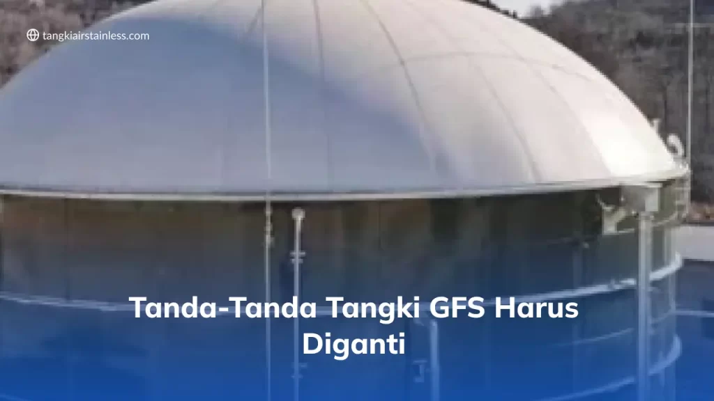Tanda-Tanda Tangki GFS Harus Diganti