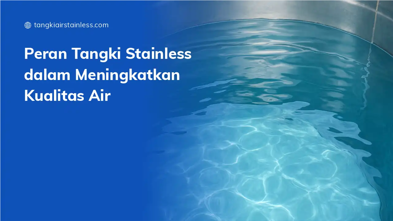 Peran Tangki Stainless dalam Meningkatkan Kualitas Air