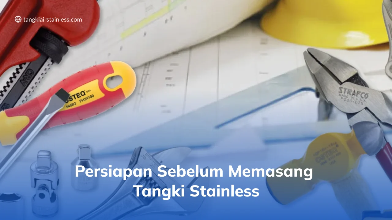 Persiapan Sebelum Memasang Tangki Stainless