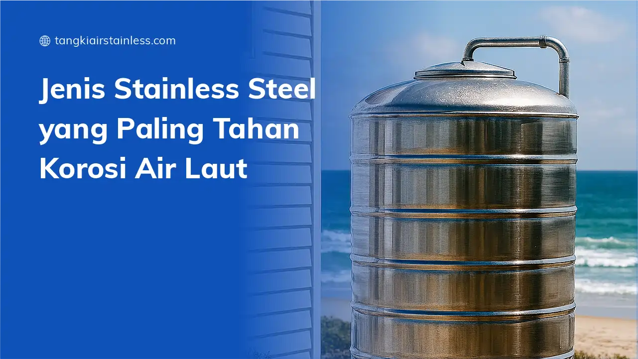 Jenis Stainless Steel yang Paling Tahan Korosi Air Laut
