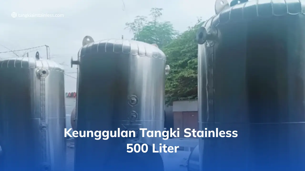 Keunggulan Tangki Stainless 500 Liter