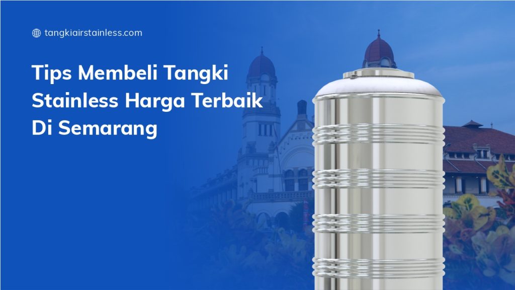 Tips Membeli Tangki Stainless Harga Terbaik Di Semarang