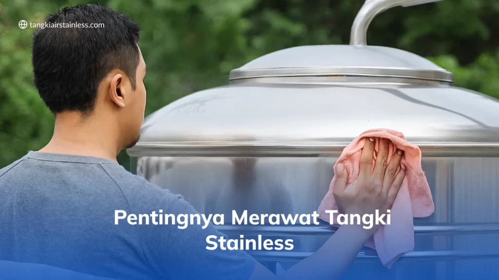 Pentingnya Merawat Tangki Stainless