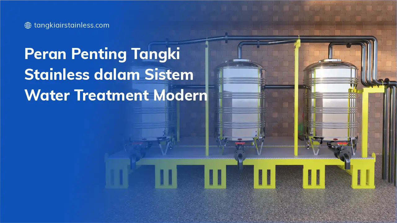 Peran Penting Tangki Stainless dalam Sistem Water Treatment Modern