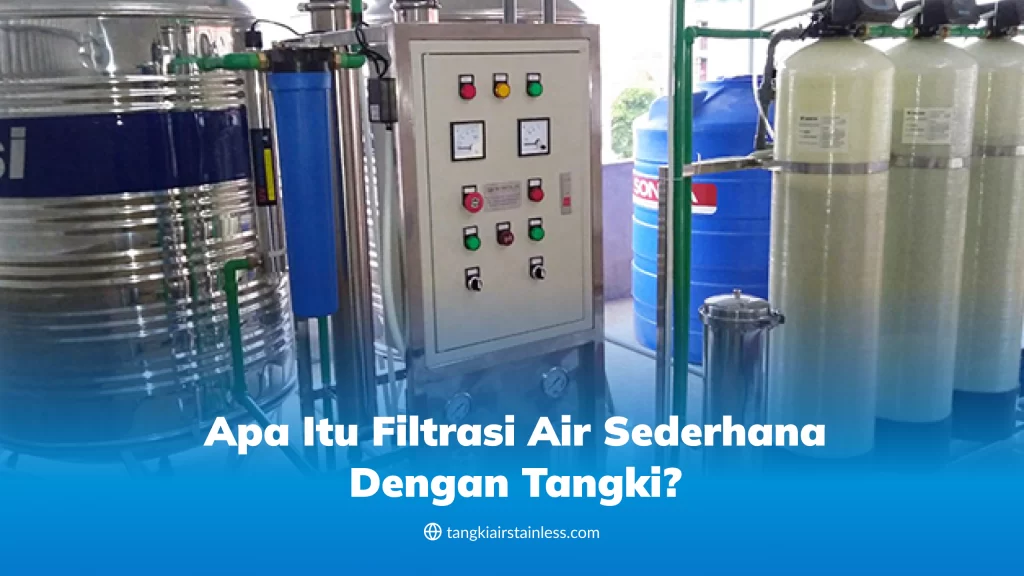 Apa Itu Filtrasi Air Sederhana dengan Tangki