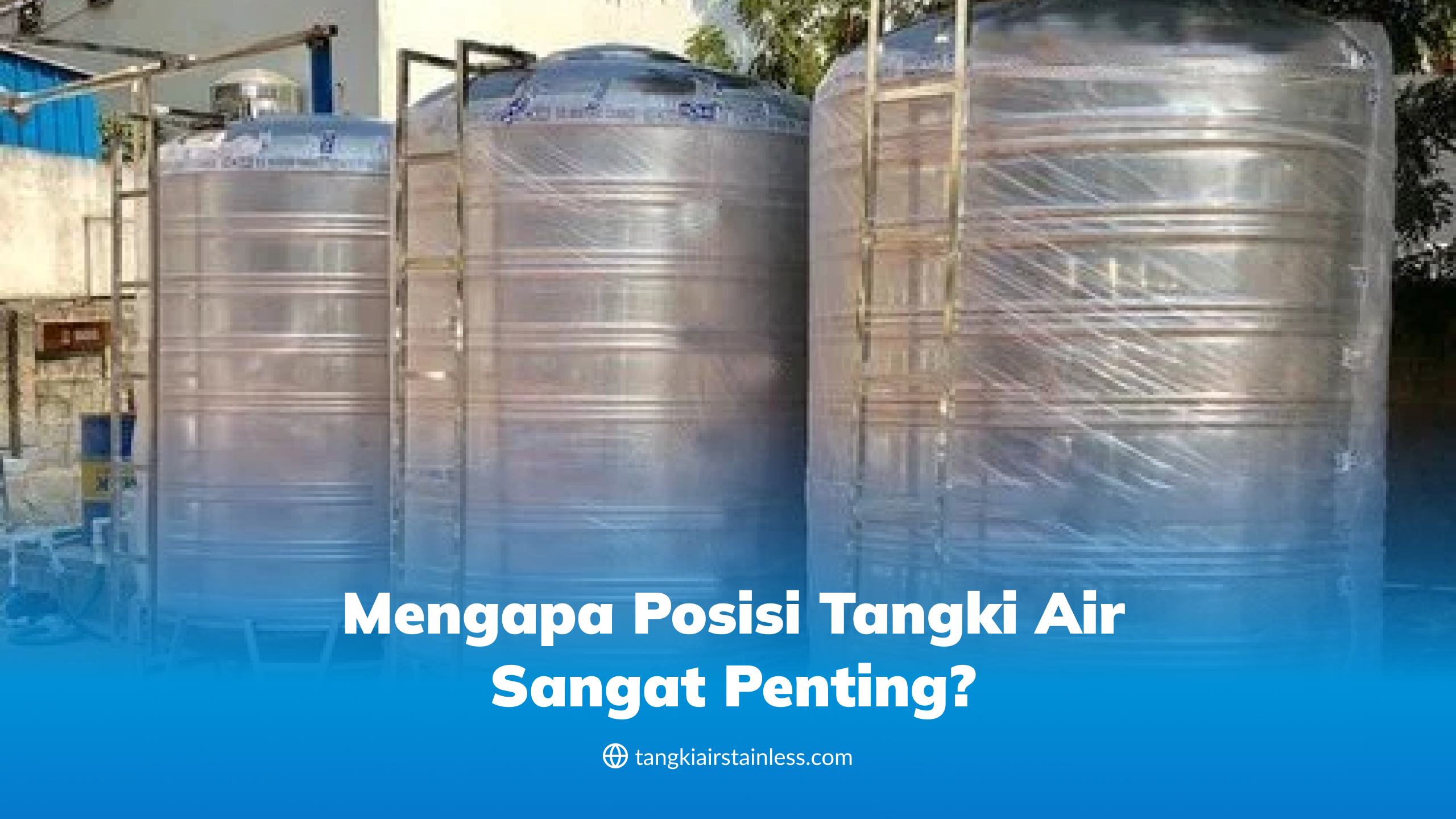 Mengapa Posisi Tangki Air Sangat Penting