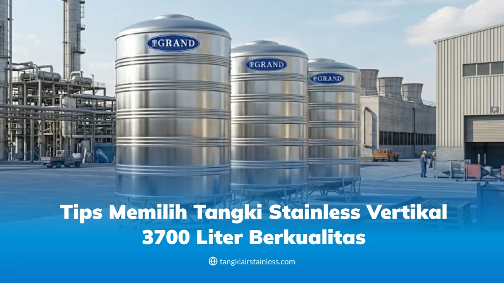Tips Memilih Tangki Stainless Vertikal 3700 Liter Berkualitas