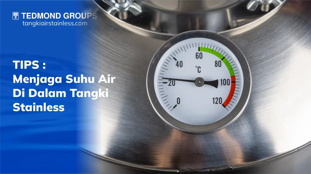 Tips Menjaga Suhu Air di Dalam Tangki Stainless