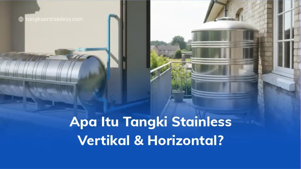 Apa Itu Tangki Stainless Vertikal & Horizontal?