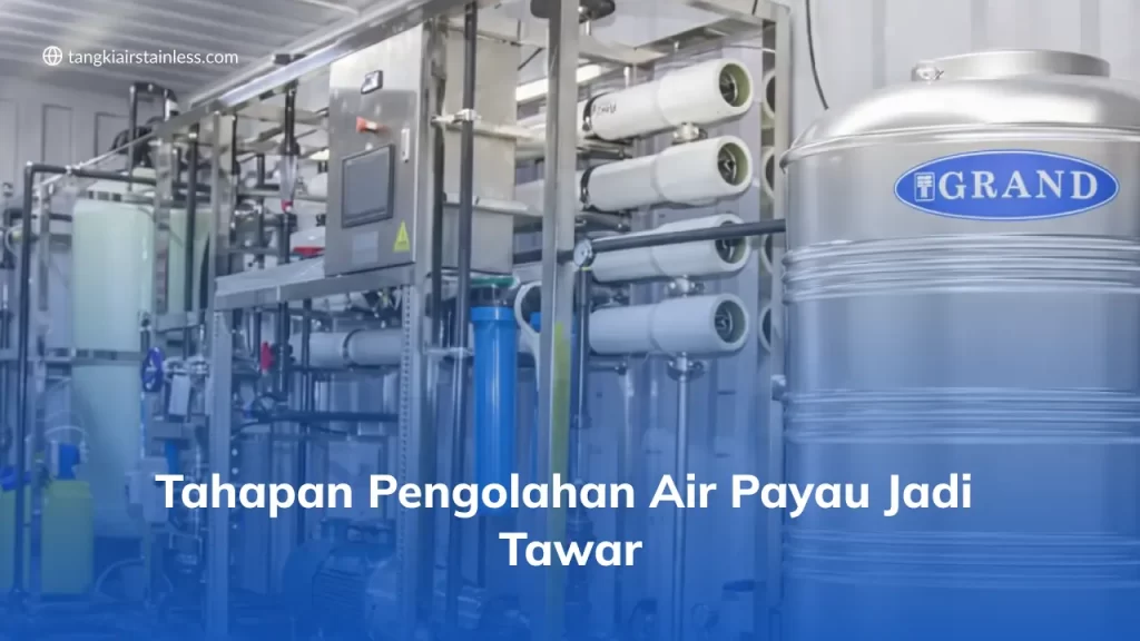 Tahapan Pengolahan Air Payau Jadi Tawar