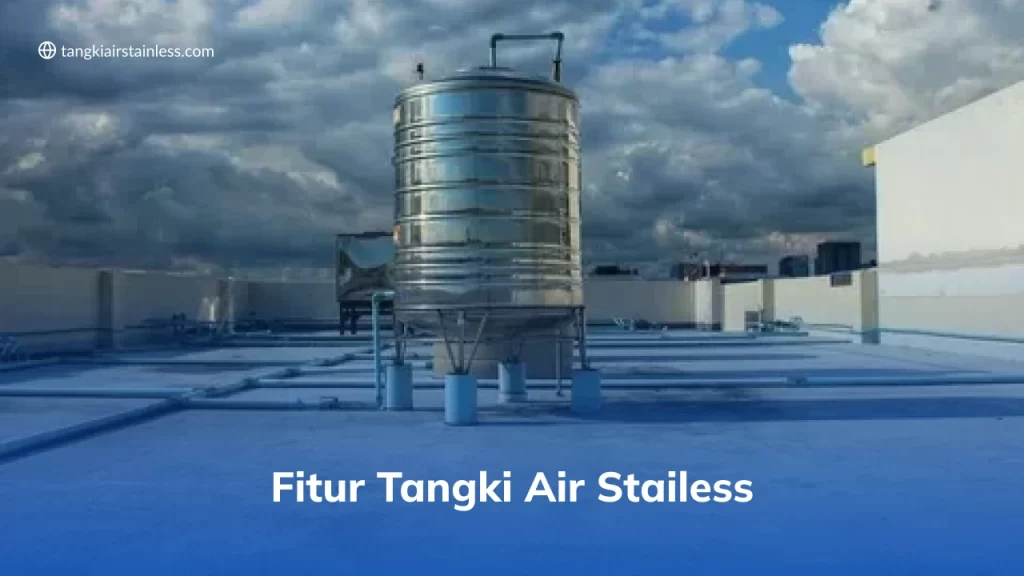 Fitur Tangki Air Stainless