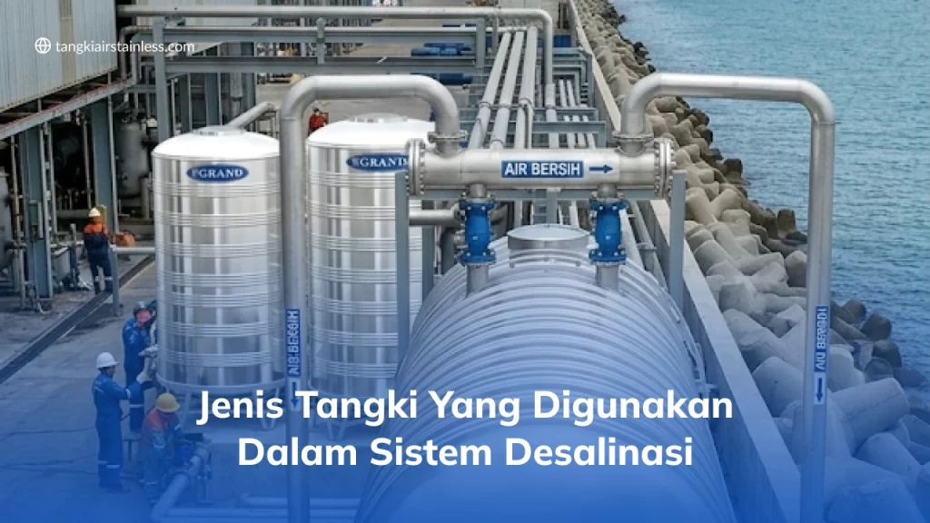 Jenis Tangki Yang Digunakan Dalam Sistem Desalinasi