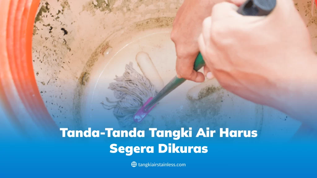Tanda-Tanda Tangki Air Harus Segera Dikuras