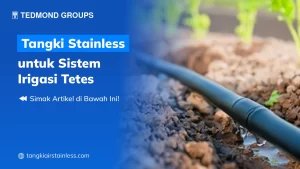 Tangki Stainless untuk Sistem Irigasi Tetes