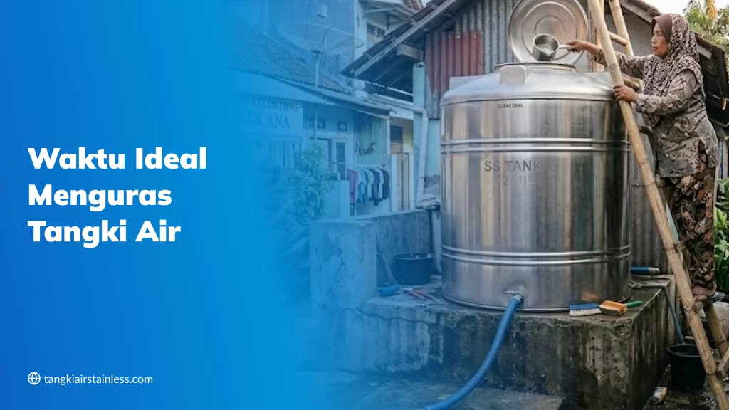 Waktu Ideal Menguras Tangki Air