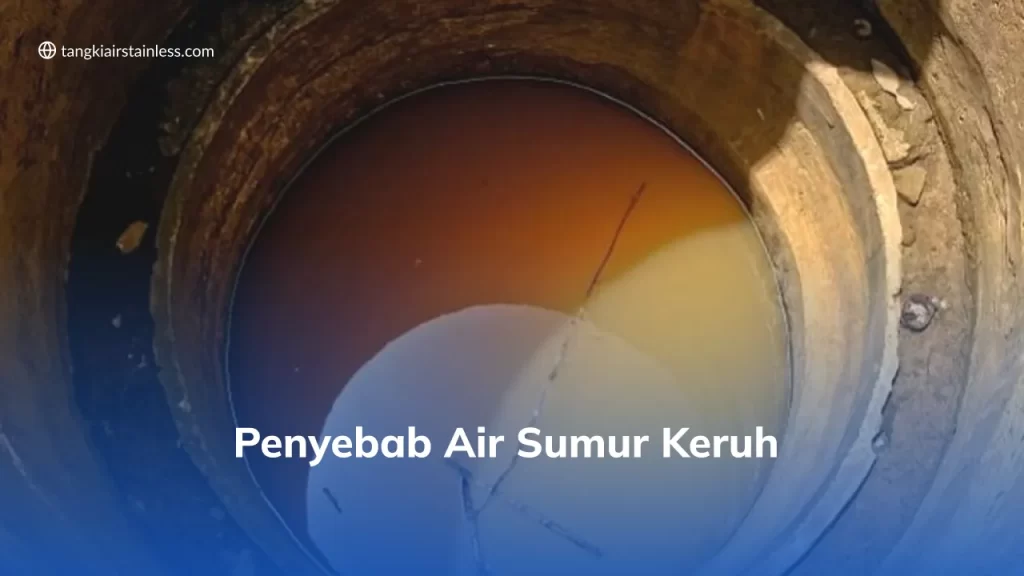 Penyebab Air Sumur Keruh