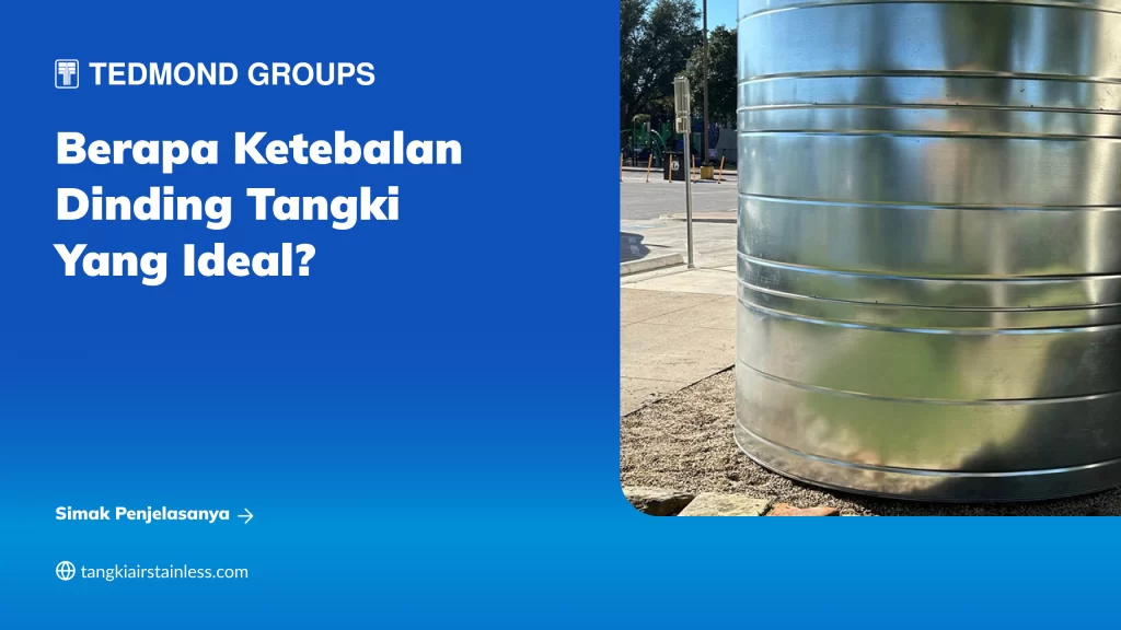 Berapa Ketebalan Dinding Tangki yang Ideal?