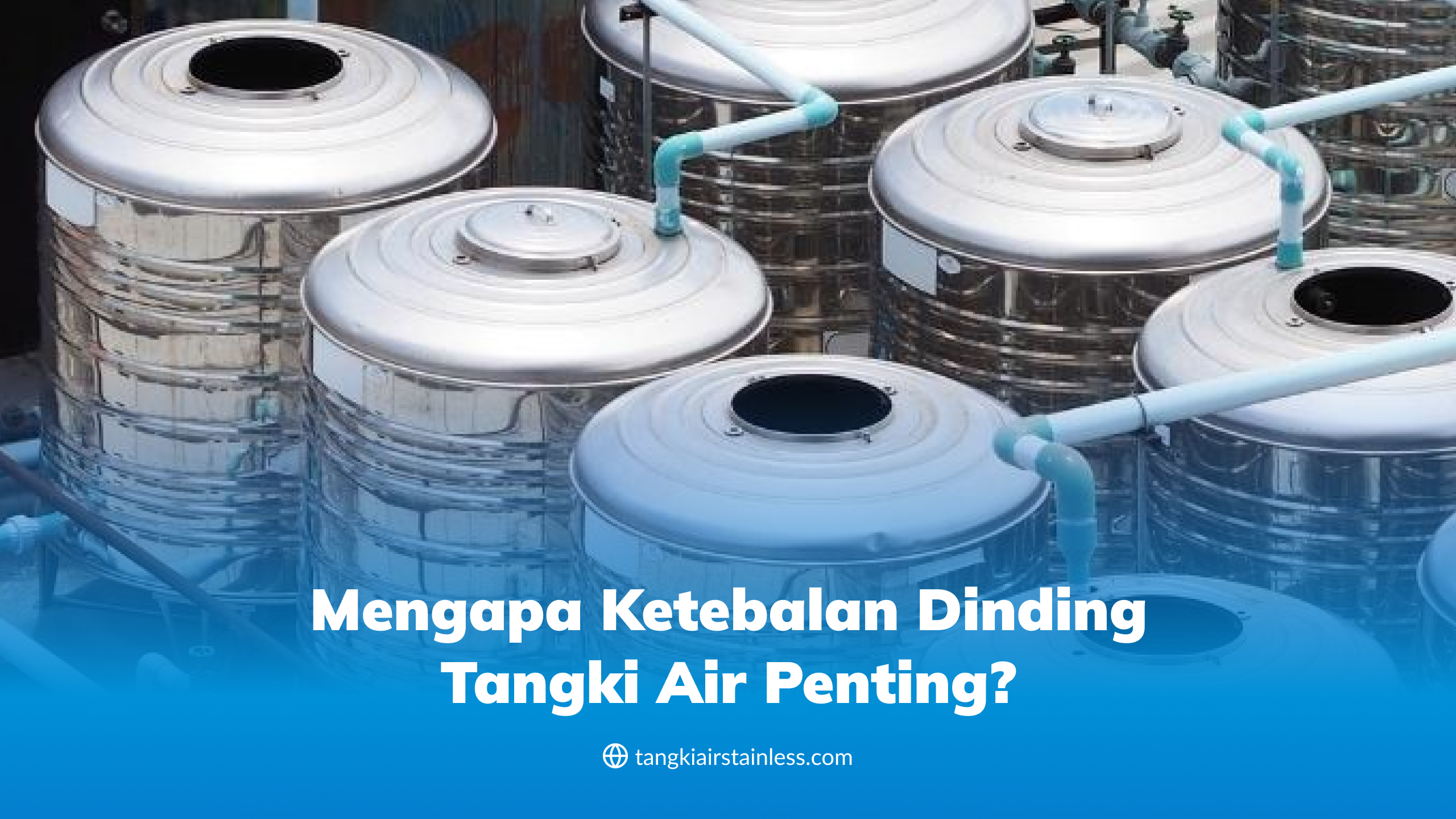 Mengapa Ketebalan Dinding Tangki Air Penting?