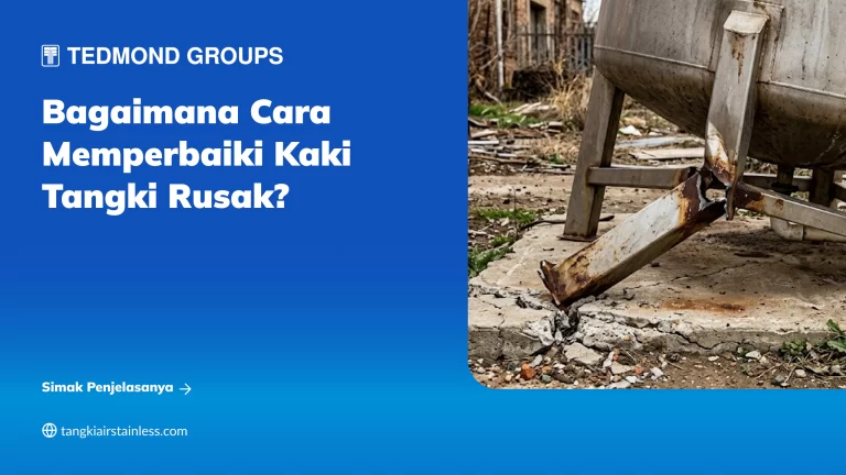 Bagaimana Cara Memperbaiki Kaki Tangki Rusak