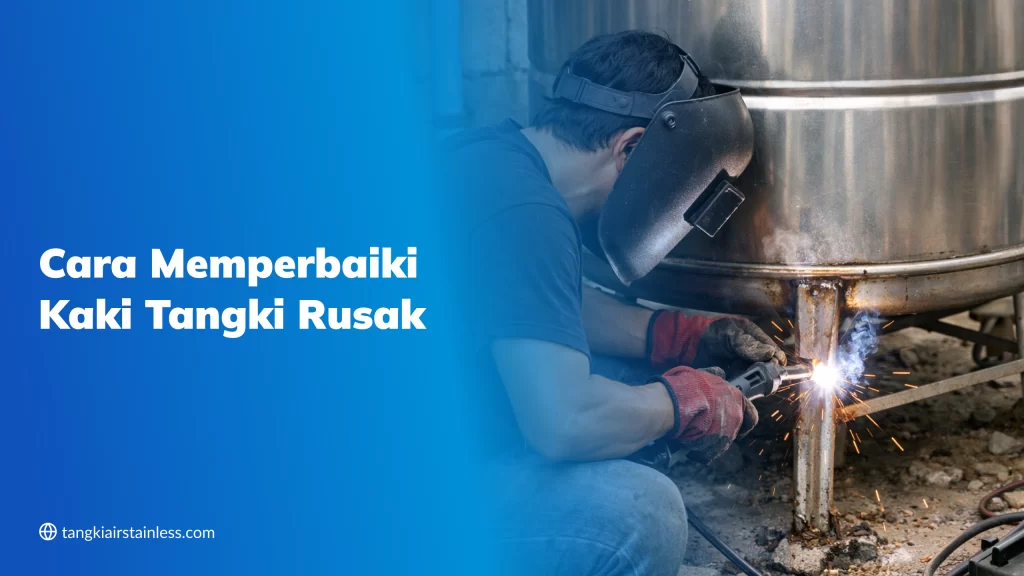 Cara Memperbaiki Kaki Tangki Rusak