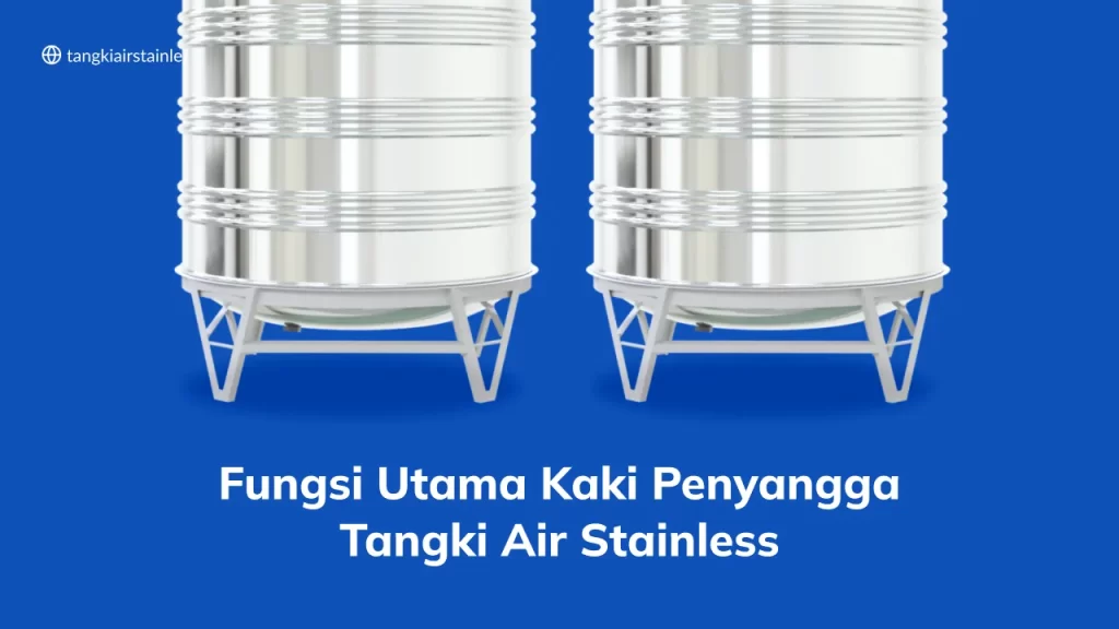Fungsi Utama Kaki Penyangga Tangki Air Stainless