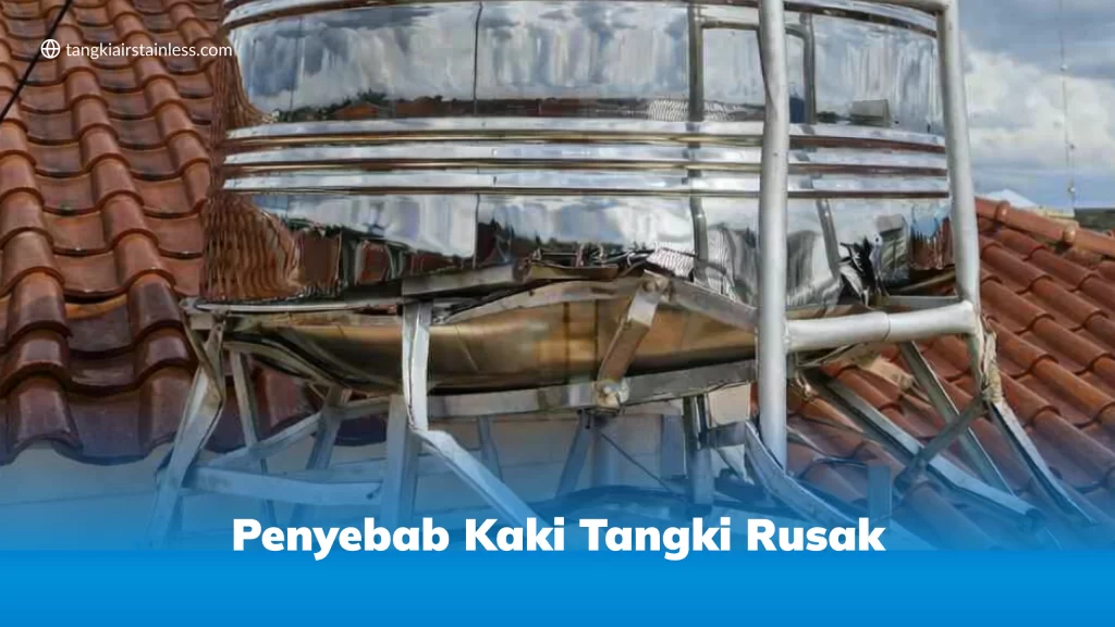 Penyebab Kaki Tangki Rusak